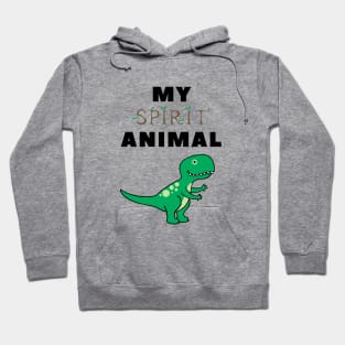 My spirit animal is a dinosaur Hoodie